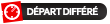 Départ différé